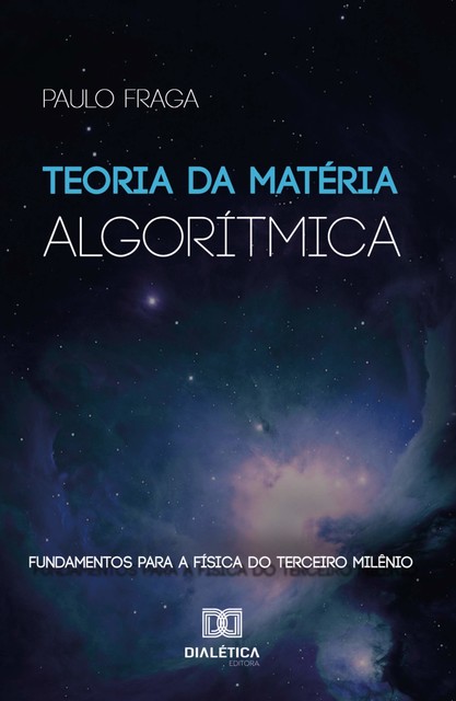 Teoria da Matéria Algorítmica, Paulo Fraga