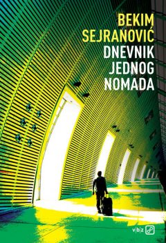 Dnevnik jednog nomada, Bekim Sejranović