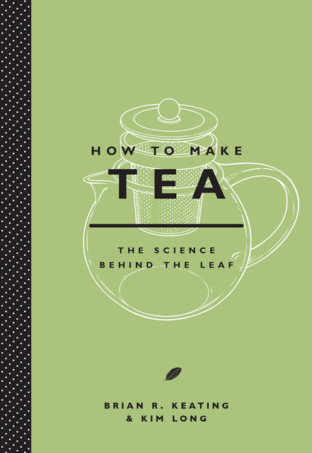 How to Make Tea, Brian R. Keating, Kim Long