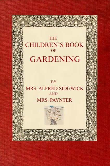 The Children's Book of Gardening, Paynter