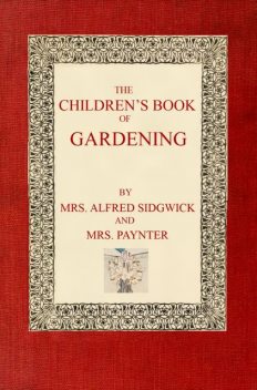 The Children's Book of Gardening, Paynter