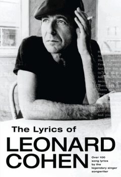 The Lyrics of Leonard Cohen: Enhanced Edition, Leonard Cohen