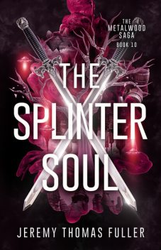 The Splinter Soul, Jeremy Thomas Fuller