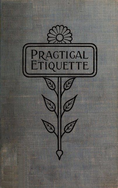 Practical Etiquette, Cora C. Klein