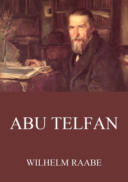 Abu Telfan, Wilhelm Raabe