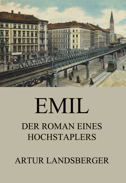 Emil – Der Roman eines Hochstaplers, Artur Landsberger