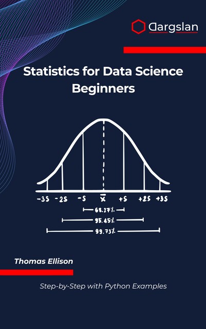 Statistics for Data Science Beginners, Thomas Ellison