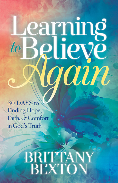 Learning to Believe Again, Brittany Bexton