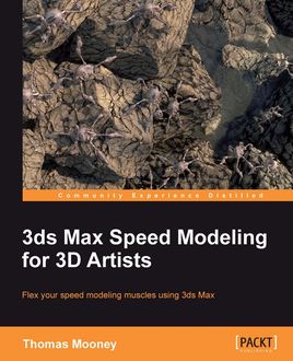 3ds Max Speed Modeling for 3D Artists, Thomas Mooney