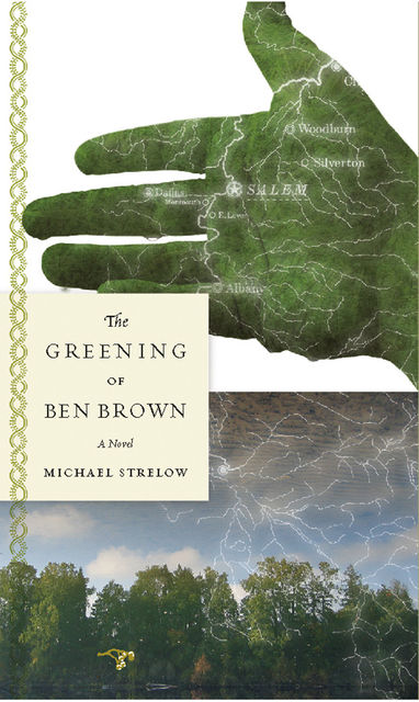 The Greening of Ben Brown, Michael Strelow