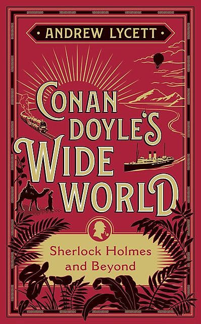 Conan Doyle's Wide World, Andrew Lycett