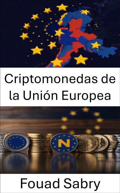 Criptomonedas de la Unión Europea, Fouad Sabry