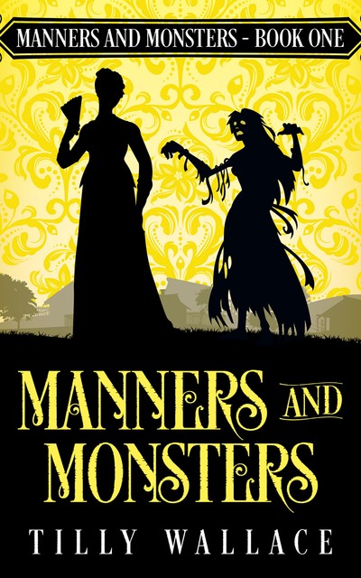 Manners and Monsters, Tilly Wallace
