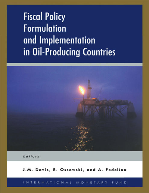 Fiscal Policy Formulation and Implementation in Oil-Producing Countries, Jeffrey Davis