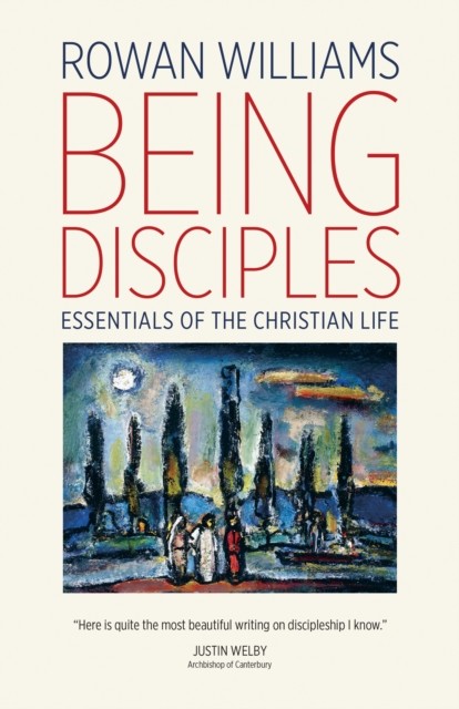 Being Disciples, Rowan Williams