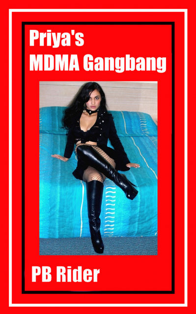 Priya's MDMA Gangbang, PB Rider