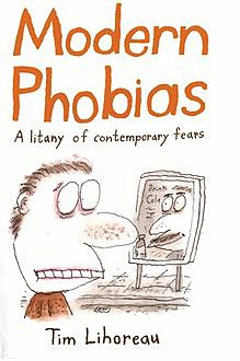 Modern Phobias, Tim Lihoreau