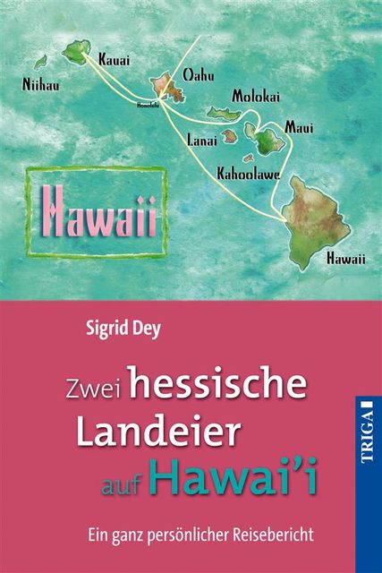 Zwei hessische Landeier auf Hawai'i, Sigrid Dey