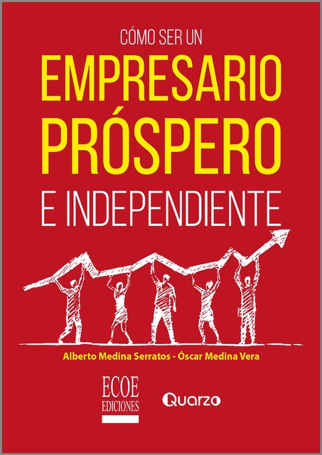 Cómo ser un empresariopróspero e independiente, Oscar Medina, Alberto Medina