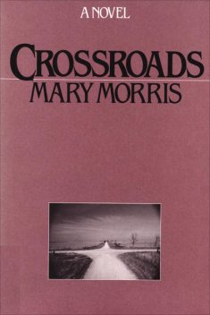 Crossroads, Mary Morris