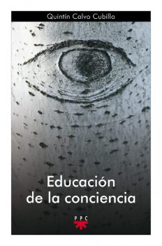 Educación de la conciencia, Quintín Calvo Cubillo