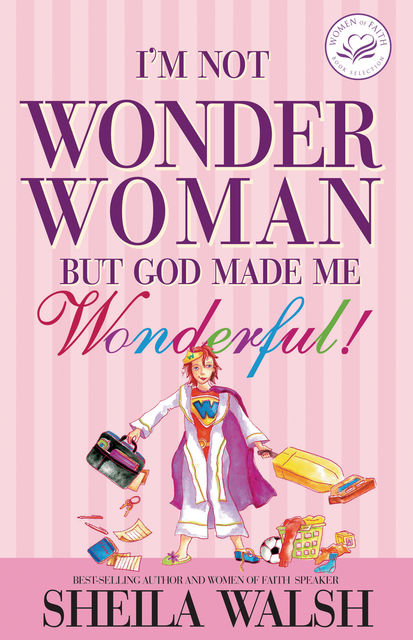 I'm Not Wonder Woman, Sheila Walsh