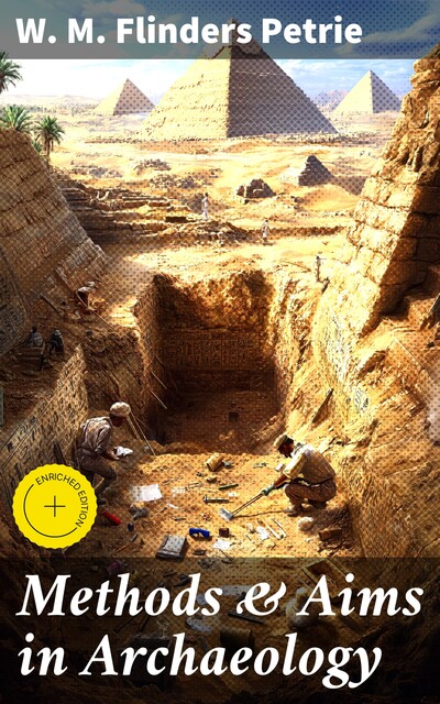 Methods & Aims in Archaeology, W.M.Flinders Petrie