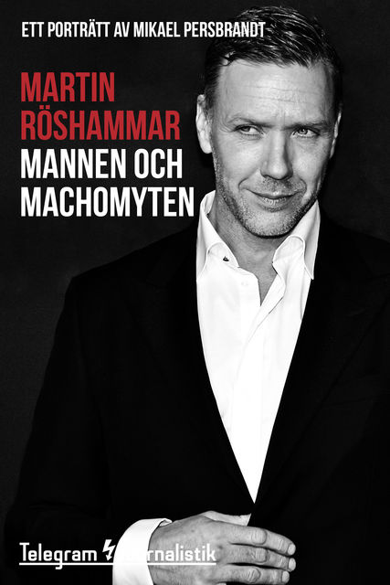 Mannen och machomyten, Martin Röshammar