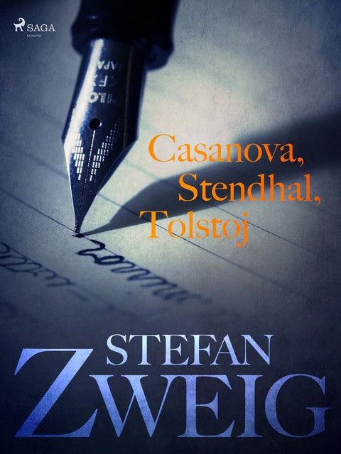Casanova, Stendhal, Tolstoj, Stefan Zweig