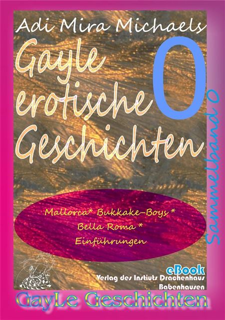 Gayle erotische Geschichten – Sammelband 0, Adi Mira Michaels