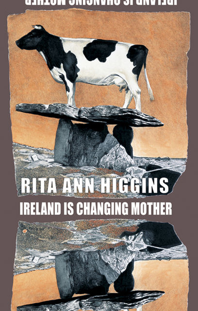 Ireland Is Changing Mother, Rita Ann Higgins