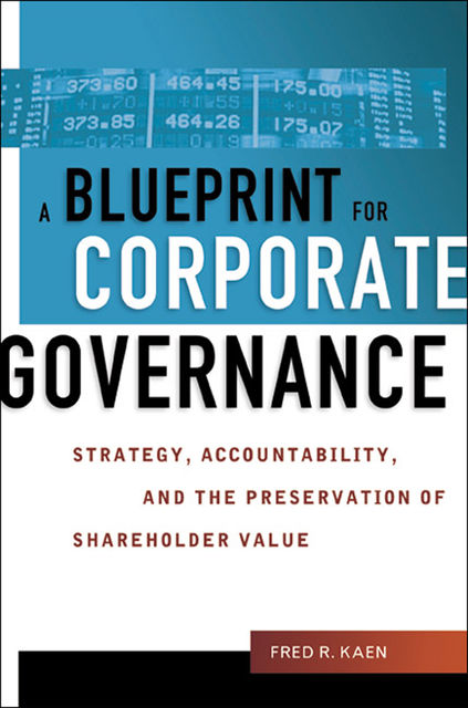 A Blueprint for Corporate Governance, Fred R.Kaen
