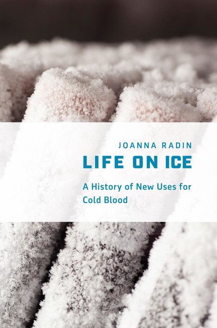 Life on Ice, Joanna Radin