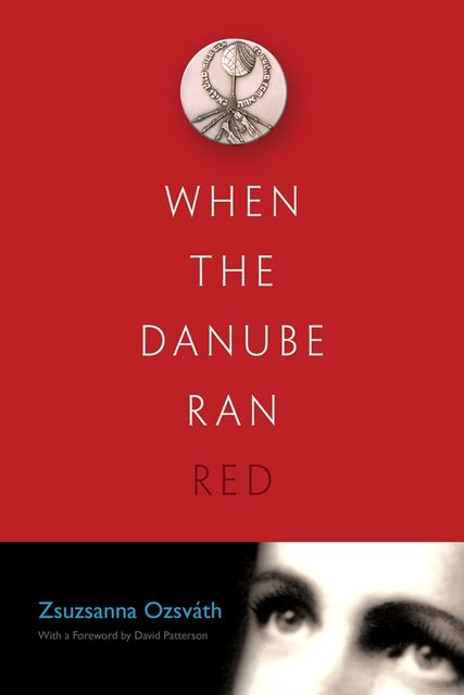When the Danube Ran Red, Zsuzsanna Ozsváth