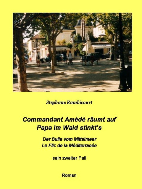 Commandant Amédé räumt auf – Papa im Wald stinkt's, Stephane Rambicourt