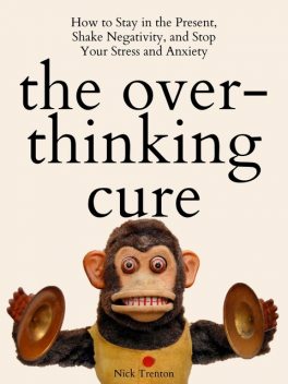 The Overthinking Cure, Nick Trenton