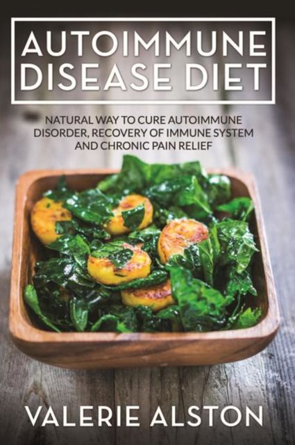Autoimmune Disease Diet, Valerie Alston