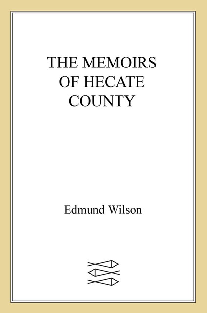 Memoirs of Hecate County, Edmund Wilson