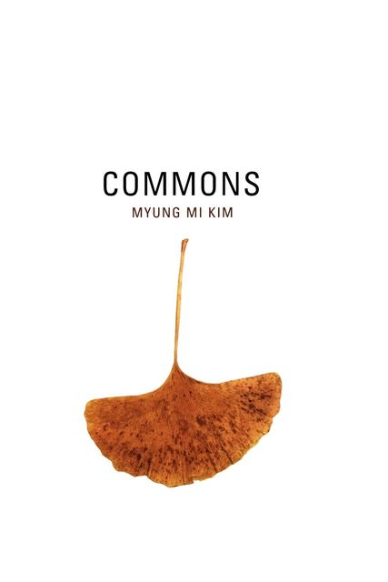 Commons, Myung Mi Kim