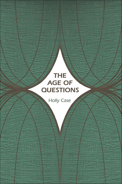 The Age of Questions, Holly Case