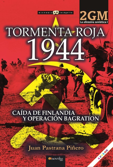 Tormenta roja 1944. La ofensiva soviética I, Juan Pastrana Piñero