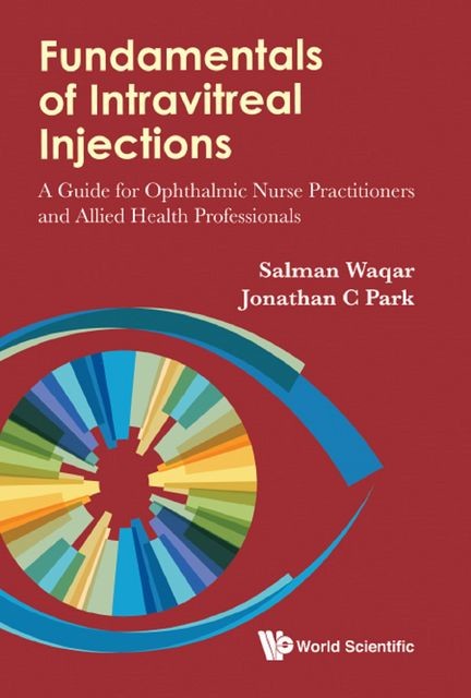 Fundamentals of Intravitreal Injections, Jonathan C Park, Salman Waqar