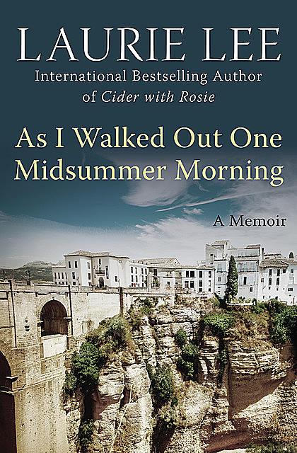 As I Walked Out One Midsummer Morning, Laurie Lee