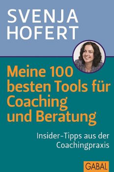 Meine 100 besten Tools für Coaching und Beratung, Svenja Hofert