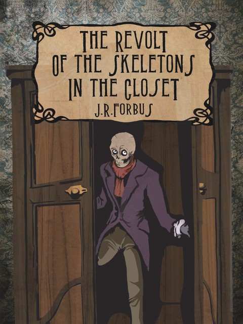 The Revolt of the Skeletons in the Closet, Jason Forbus