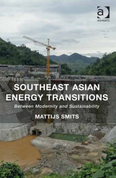 Southeast Asian Energy Transitions, Mattijs Smits