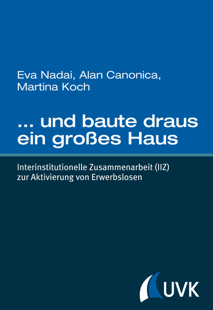 und baute draus ein großes Haus, Alan Canonica, Eva Nadai, Martina Koch