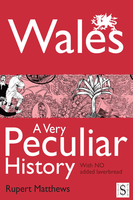 Wales, A Very Peculiar History, Rupert Matthews