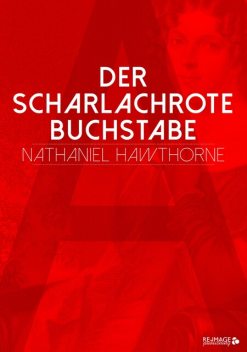 Der scharlachrote Buchstabe, Nathaniel Hawthorne