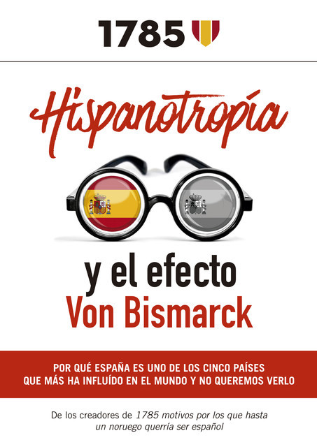 Hispanotropía y el efecto Von Bismarck, José María Moya